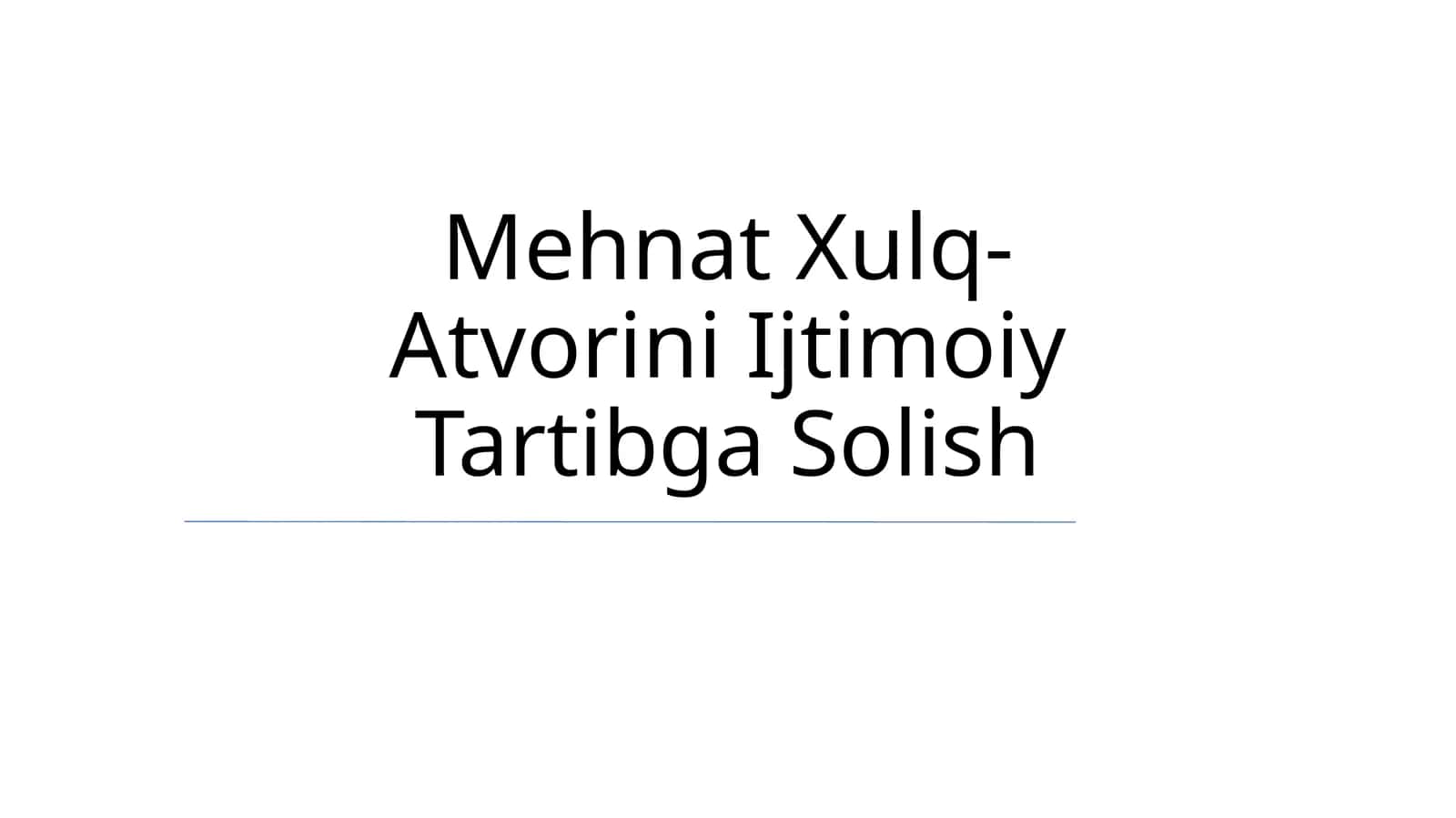 Mehnat Xulq- Atvorini Ijtimoiy Tartibga Solish