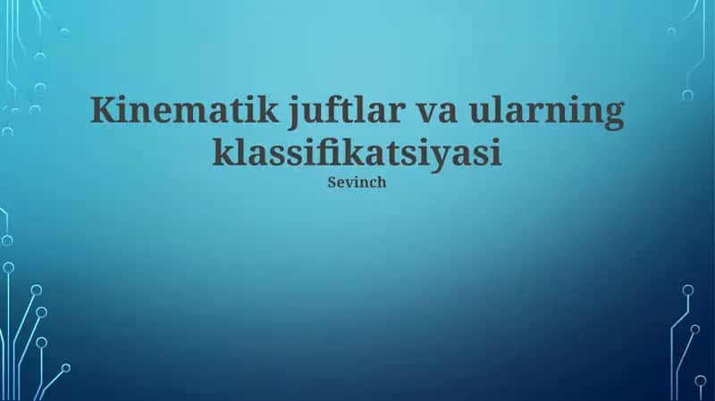 Kinematik juftlar va ularning klassifikatsiyasi