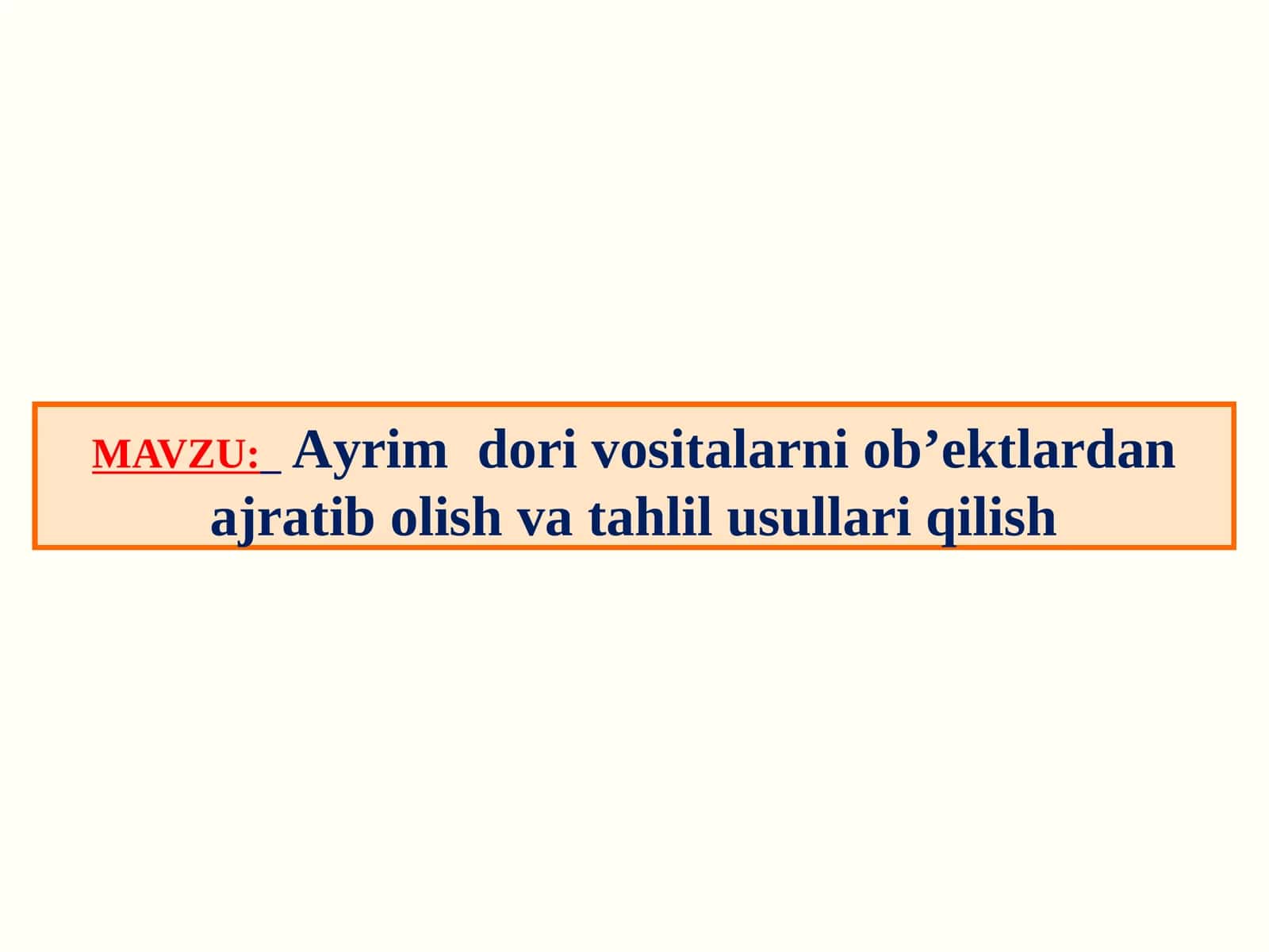 Ayrimdori vositalarni ob’ektlardan ajratib olish va tahlil usullari