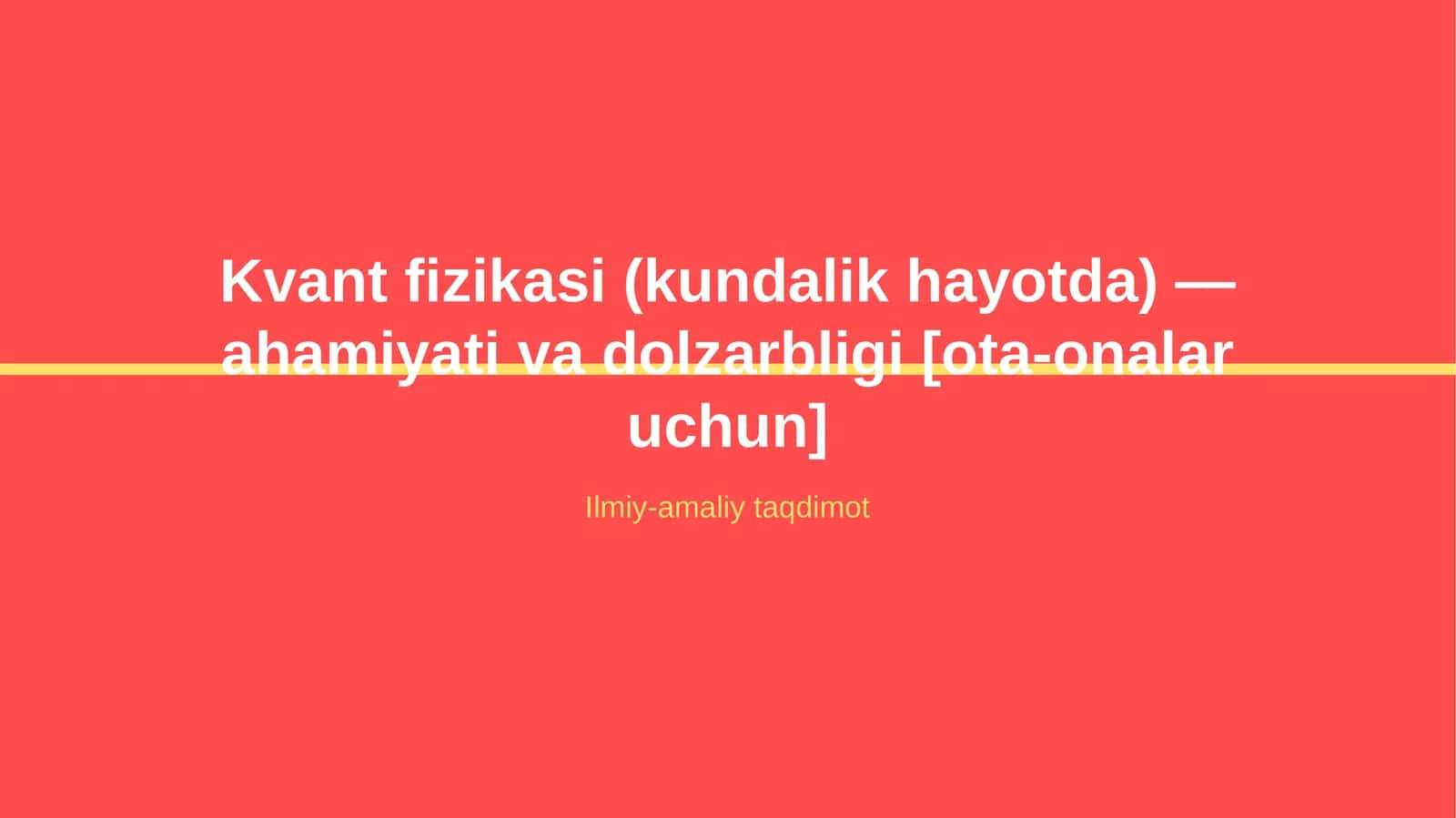 Kvant fizikasi (kundalik hayotda) — ahamiyati va dolzarbligi [ota-onalar uchun]