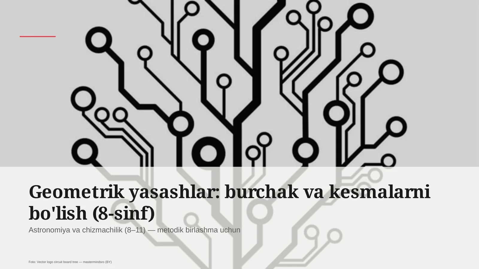 Geometrik yasashlar: burchak va kesmalarni bo'lish (8-sinf)