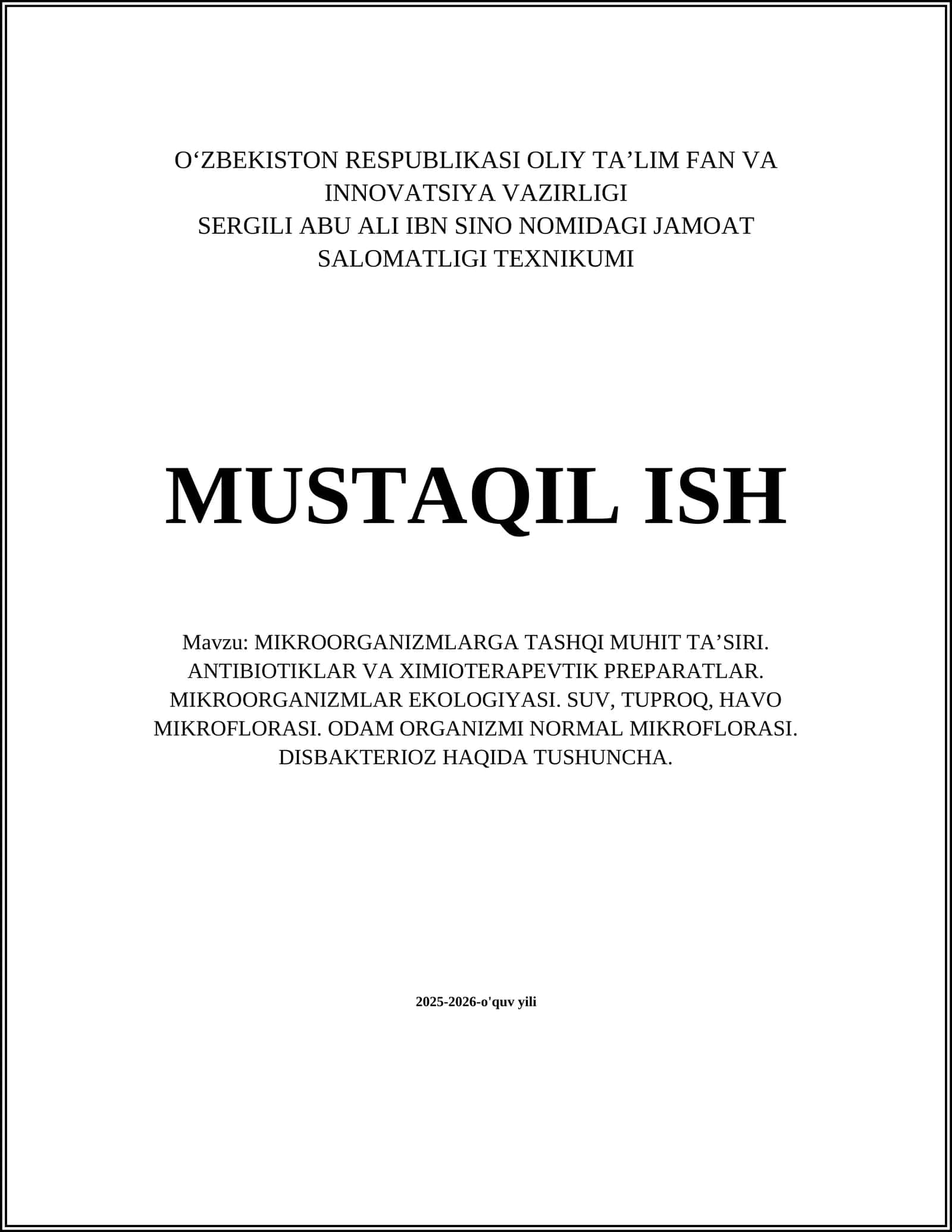 MIKROORGANIZMLARGA TASHQI MUHIT TAʼSIRI. ANTIBIOTIKLAR VA XIMIOTERAPEVTIK PREPARATLAR. MIKROORGANIZMLAR EKOLOGIYASI. SUV, TUPROQ, HAVO MIKROFLORASI. ODAM ORGANIZMI NORMAL MIKROFLORASI. DISBAKTERIOZ HAQIDA TUSHUNCHA