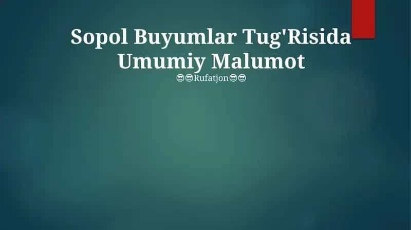 Sopol Buyumlar Tug'Risida Umumiy Malumot