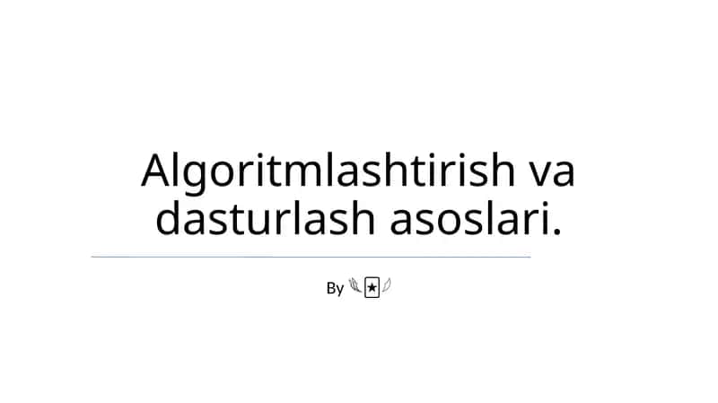 Algoritmlashtirish va dasturlash asoslari