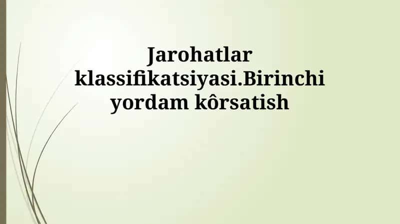 Jarohatlar klassifikatsiyasi.Birinchi yordam kôrsatish