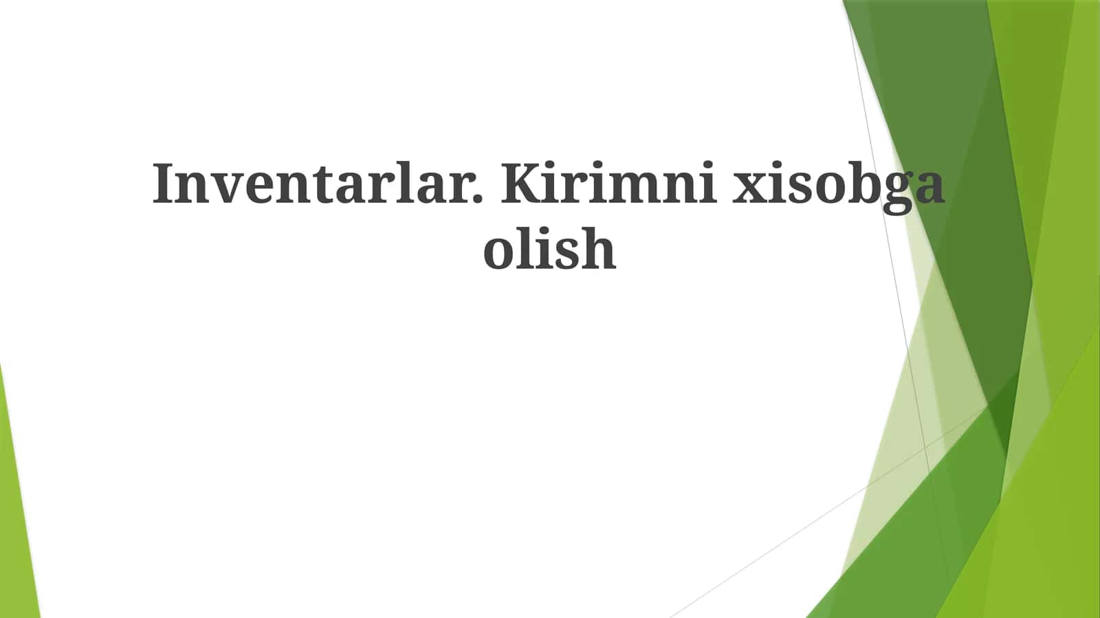 Inventarlar.Kirimnixisobgaolish