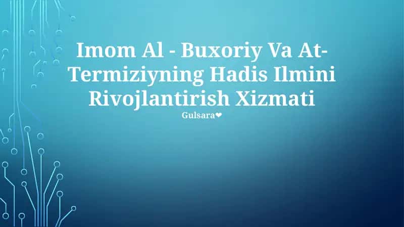Imom Al - Buxoriy Va At-Termiziyning Hadis Ilmini Rivojlantirish Xizmati