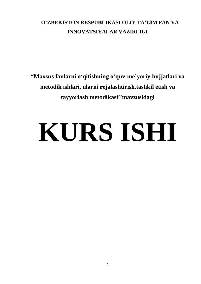 Maxsus fanlarni oʻqitishning oʻquv-meʼyoriy hujjatlari va metodik ishlari, ularni rejalashtirish,tashkil etish va tayyorlash metodikasi