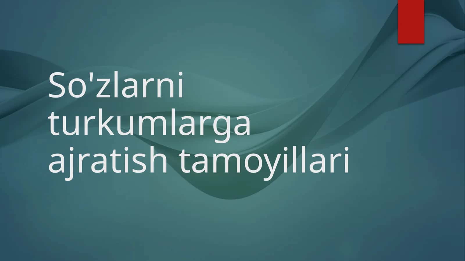 So'zlarni turkumlarga ajratish tamoyillari