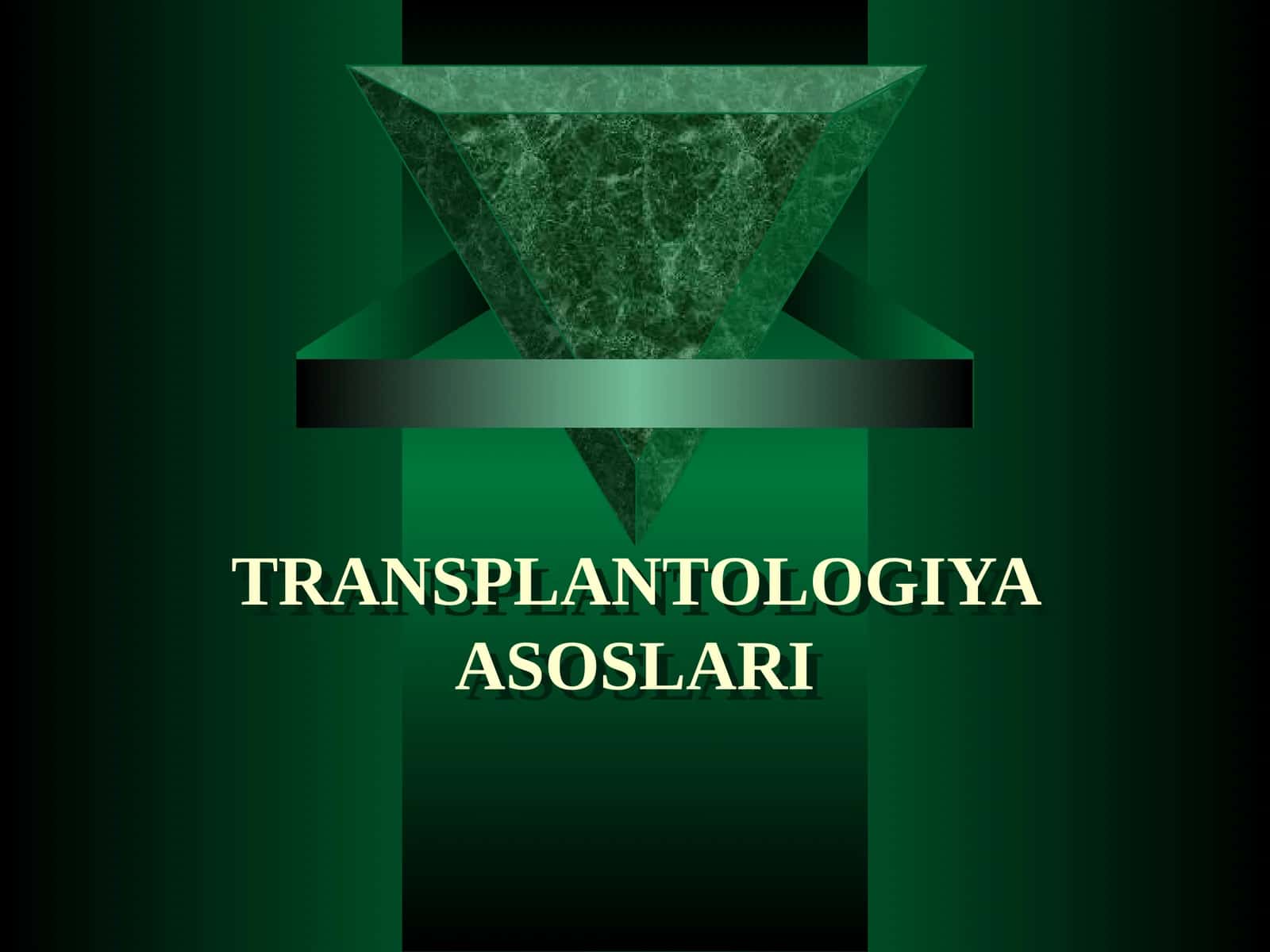 TRANSPLANTOLOGIYA ASOSLARI