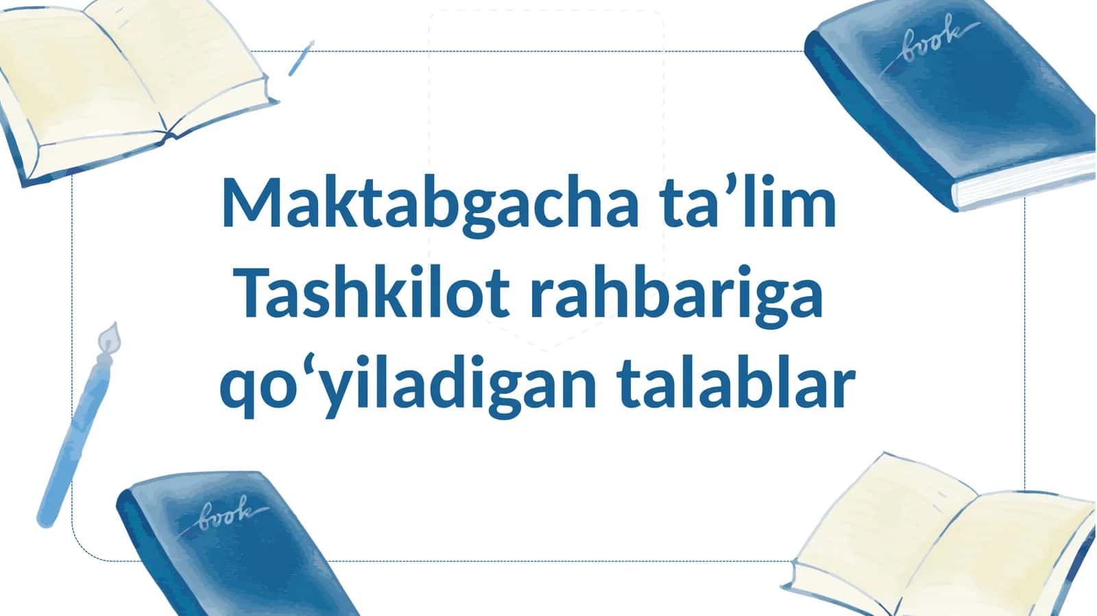 Maktabgacha ta’lim  Tashkilot rahbariga  qo‘yiladigan talablar SLAYD