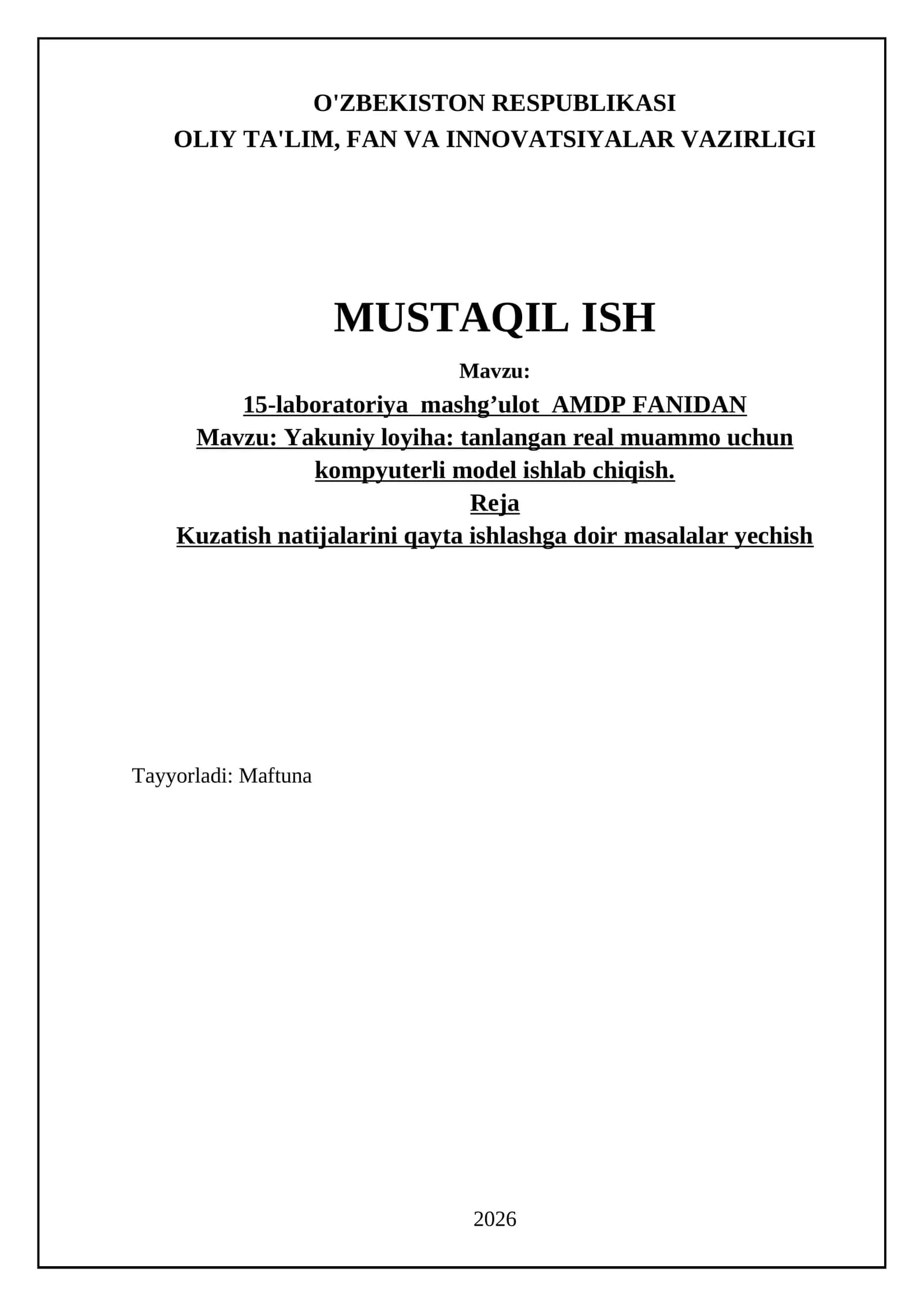Yakuniy loyiha: tanlangan real muammo uchun kompyuterli model ishlab chiqish. Kuzatish natijalarini qayta ishlashga doir masalalar yechish
