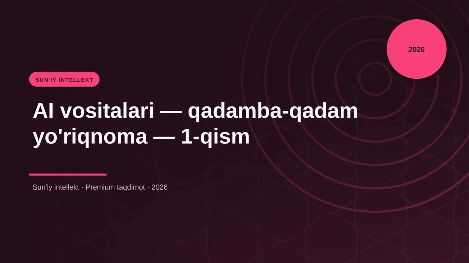 AI vositalari — qadamba-qadam yo'riqnoma — 1-qism