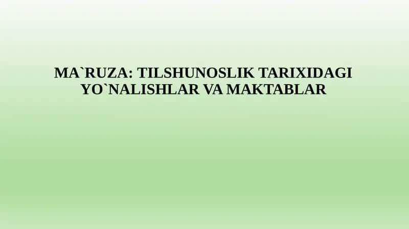 Tilshunoslik Tarixidagi Yo`nalishlar va Maktablar