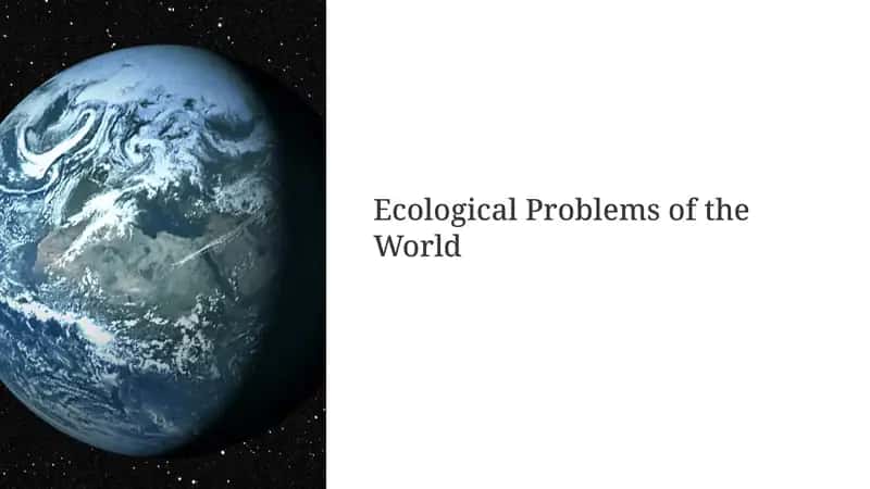 Ecological Problems of the World .Presentation
