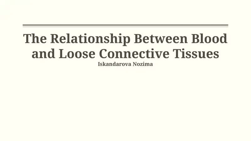 The Relationship Between Blood and Loose Connective Tissues