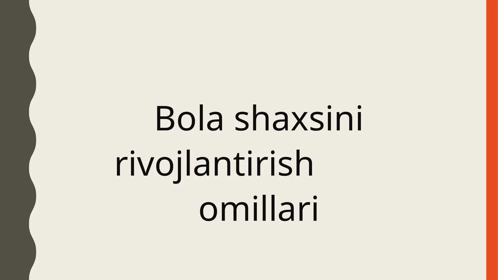 Bola shaxsini rivojlantirish omillari 1