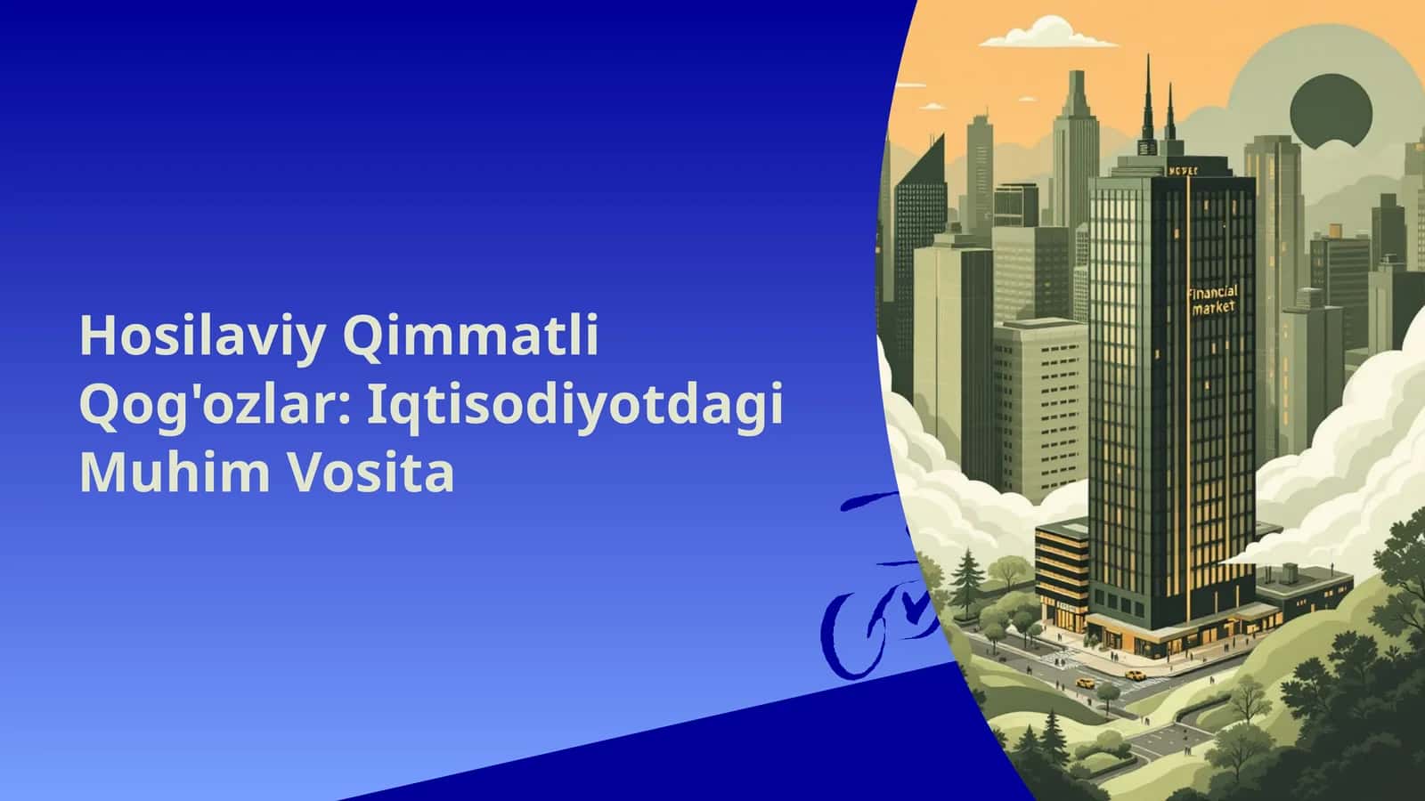 Hosilaviy Qimmatli Qog'ozlar: Iqtisodiyotdagi Muhim Vosita