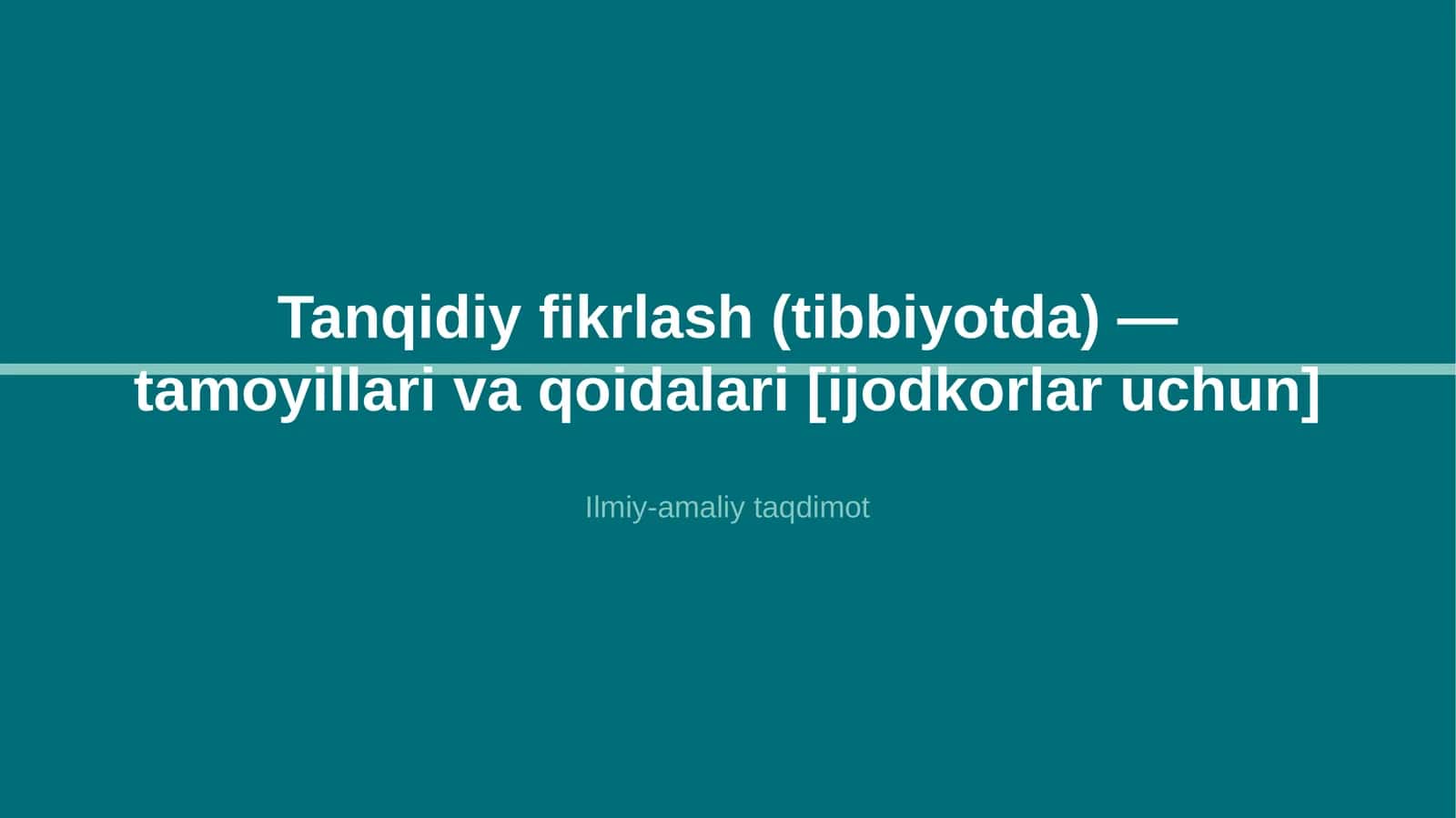 Tanqidiy fikrlash (tibbiyotda) — tamoyillari va qoidalari [ijodkorlar uchun]