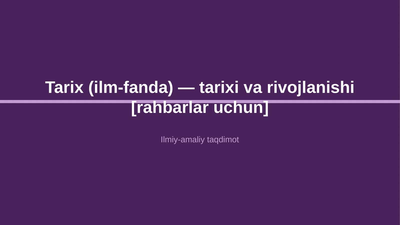Tarix (ilm-fanda) — tarixi va rivojlanishi [rahbarlar uchun]