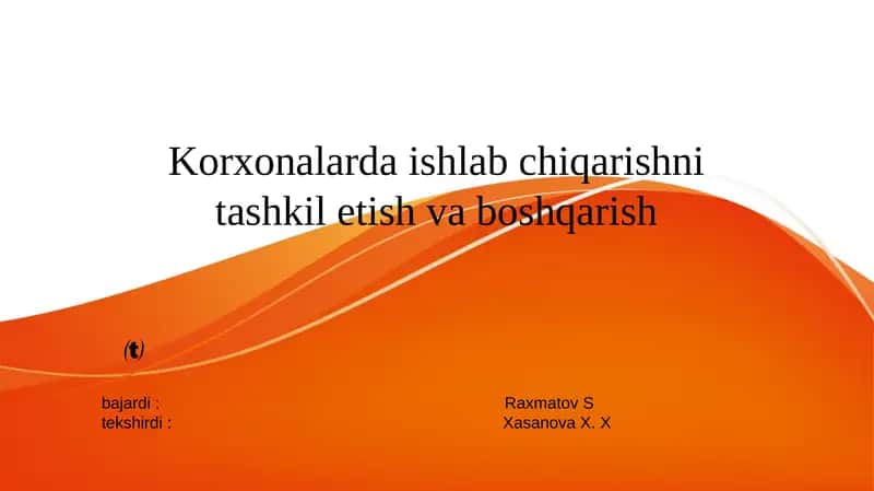 Ishlab chiqarishni tashkil etish va boshqarish