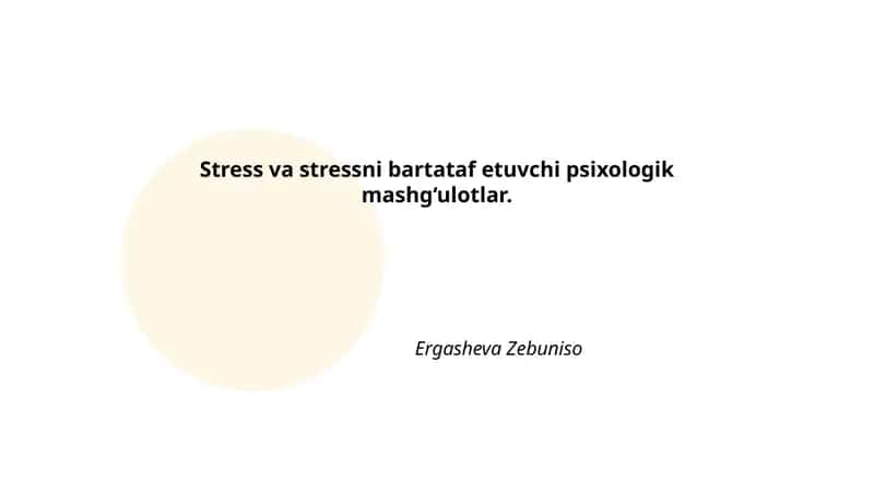 Stress va stressni bartataf etuvchi psixologik mashg‘ulotlar
