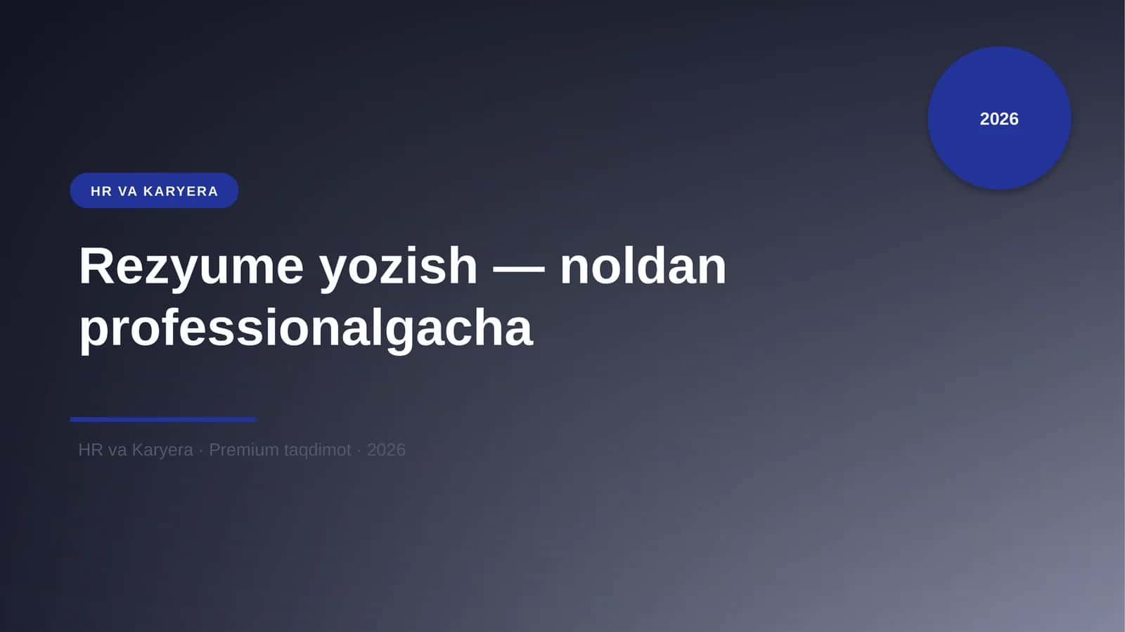 Rezyume yozish — noldan professionalgacha