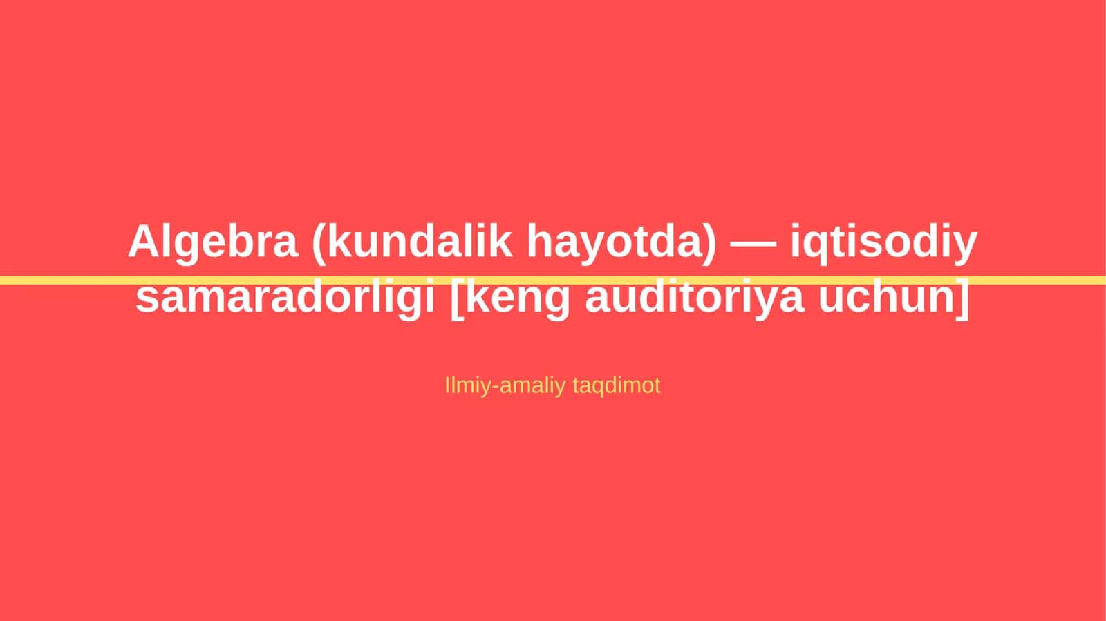 Algebra (kundalik hayotda) — iqtisodiy samaradorligi [keng auditoriya uchun]