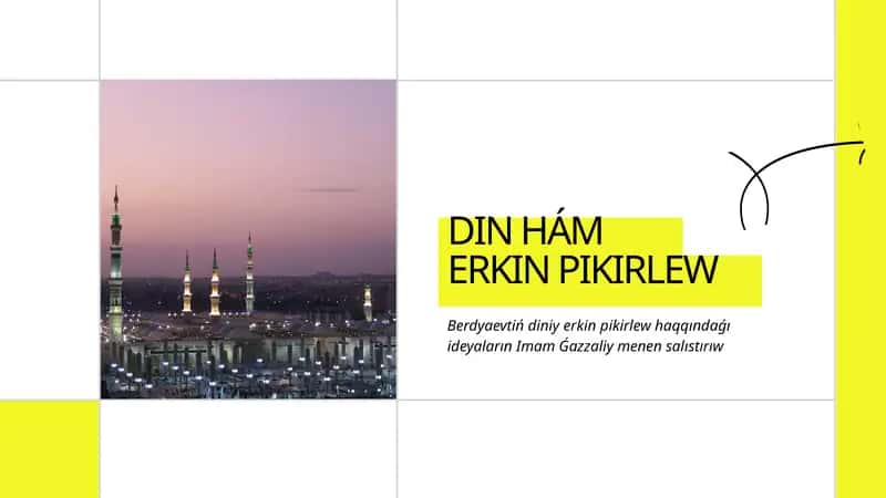 Berdyaevtiń diniy erkin pikirlew haqqındaǵı ideyaların Imam Ǵazzaliy menen salıstırıw prezentaciya
