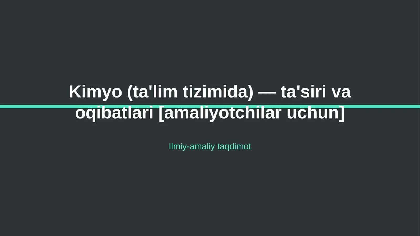 Kimyo (ta'lim tizimida) — ta'siri va oqibatlari [amaliyotchilar uchun]