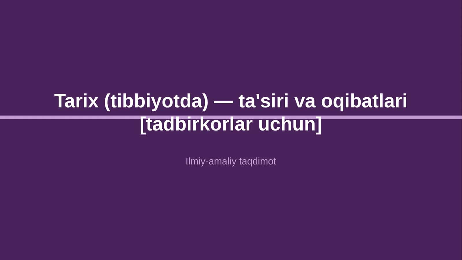 Tarix (tibbiyotda) — ta'siri va oqibatlari [tadbirkorlar uchun]