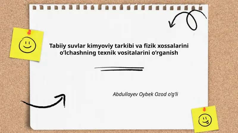 Tabiiy suvlar kimyoviy tarkibi va fizik xossalarini o’lchashning texnik vositalarini o’rganish