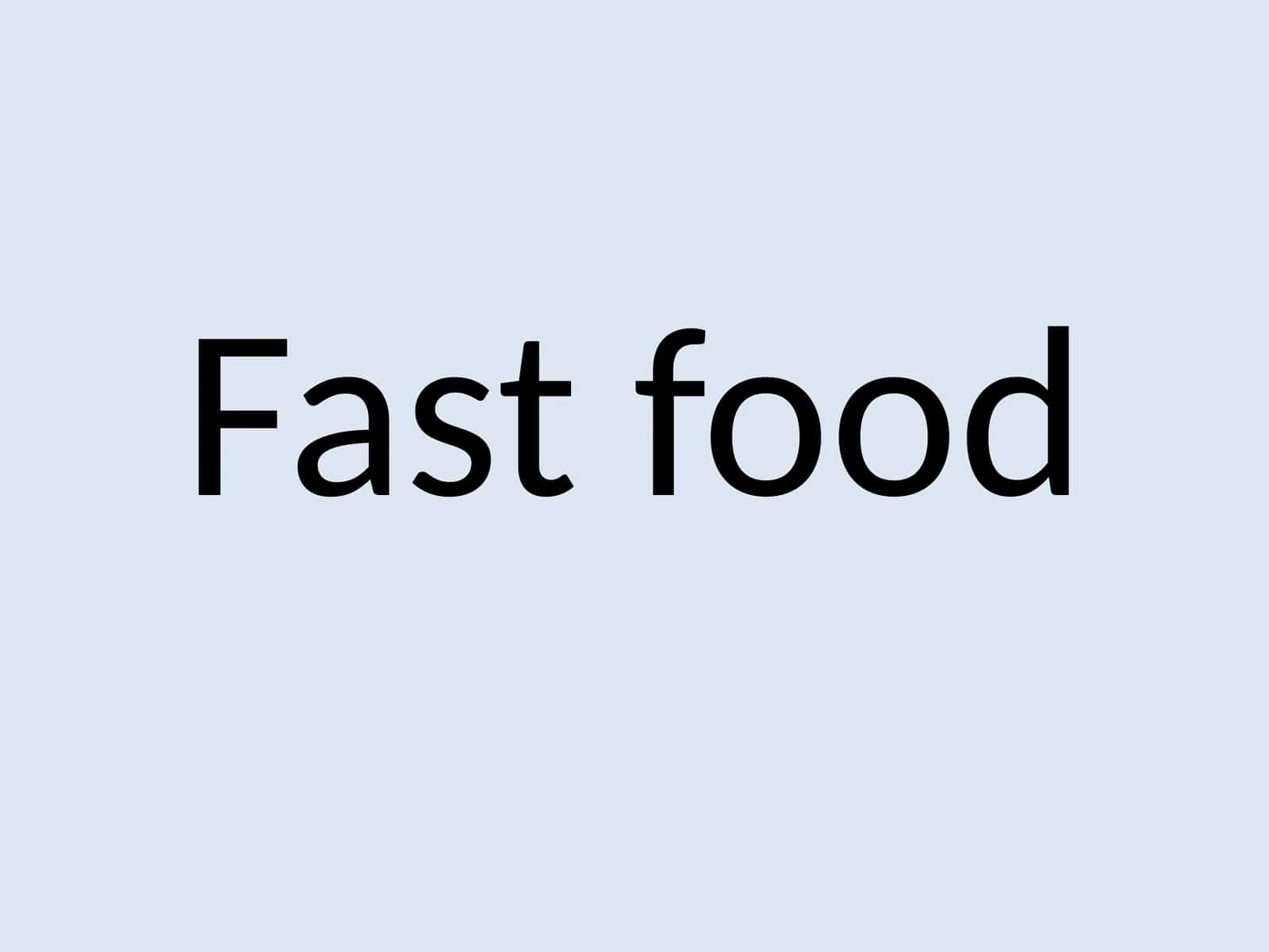 Fast food