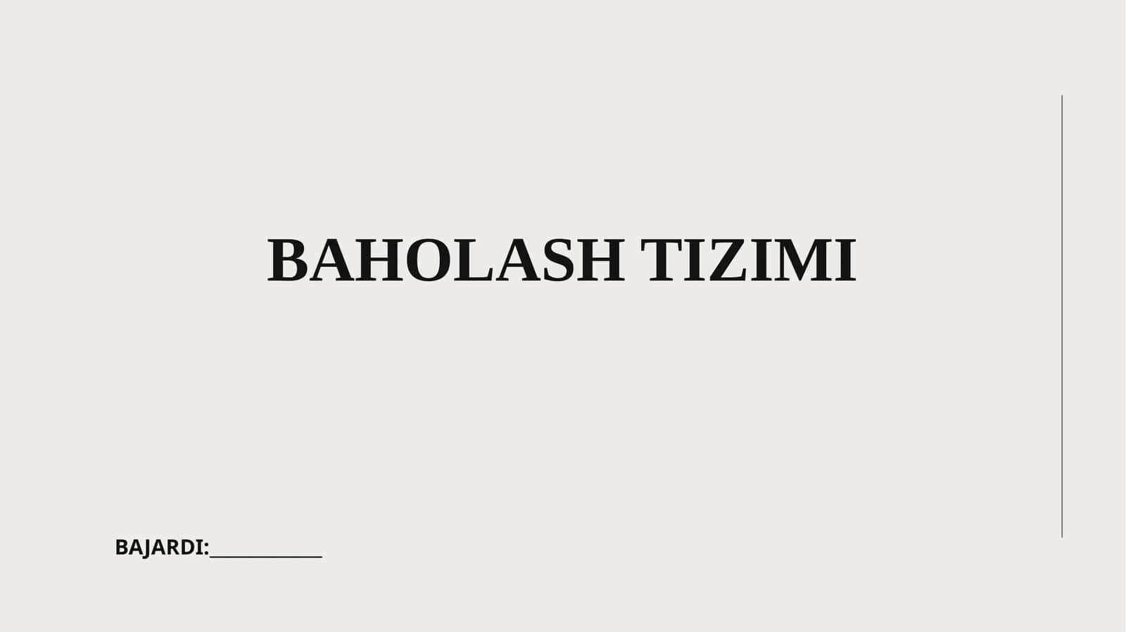 BAHOLASH TIZIMI