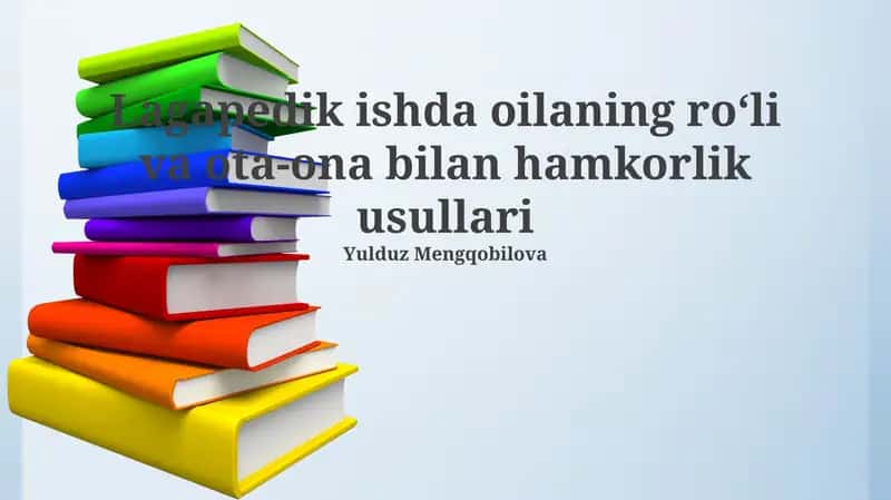 Lagapedik ishda oilaning roʻli va ota-ona bilan hamkorlik usullari