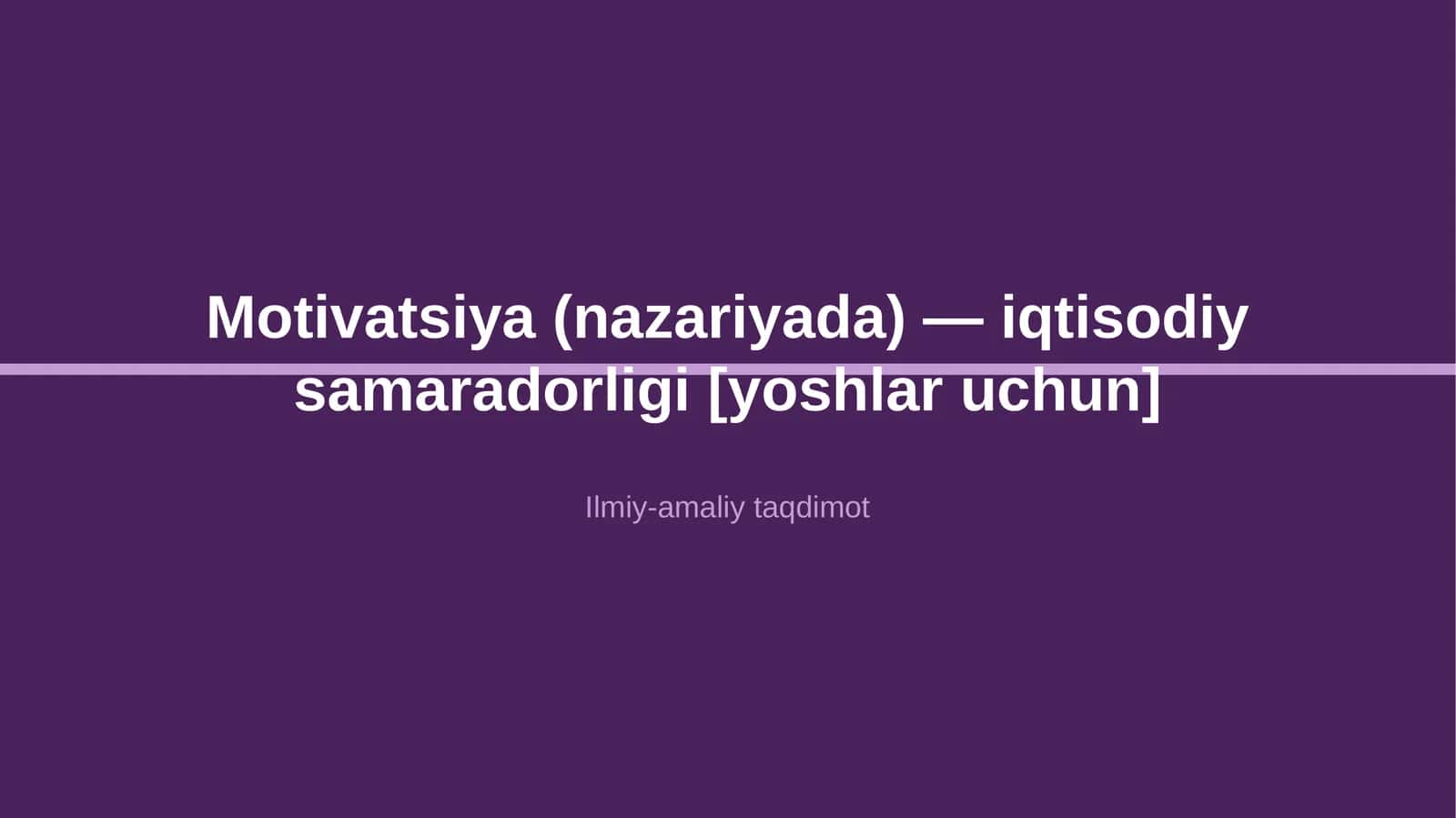 Motivatsiya (nazariyada) — iqtisodiy samaradorligi [yoshlar uchun]