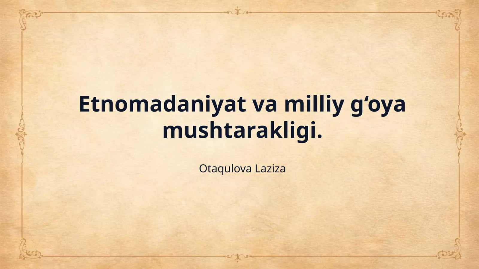 Etnomadaniyat va milliy g‘oya mushtarakligi.