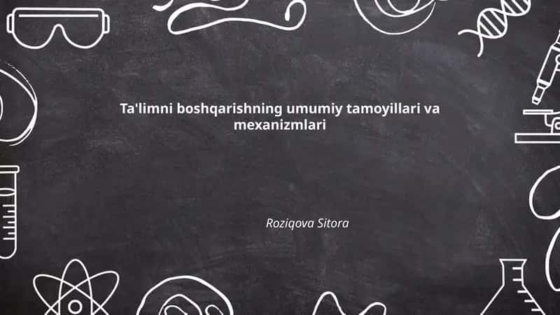 Ta'limni boshqarishning umumiy tamoyillari va mexanizmlari
