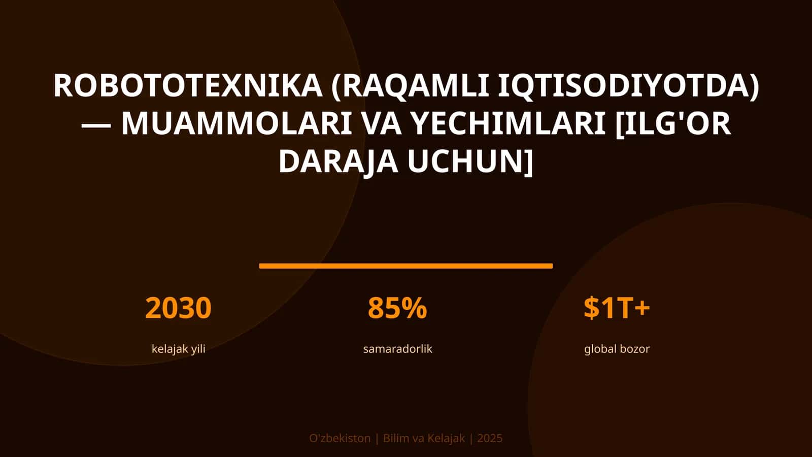 Robototexnika (raqamli iqtisodiyotda) — muammolari va yechimlari [ilg'or daraja uchun]