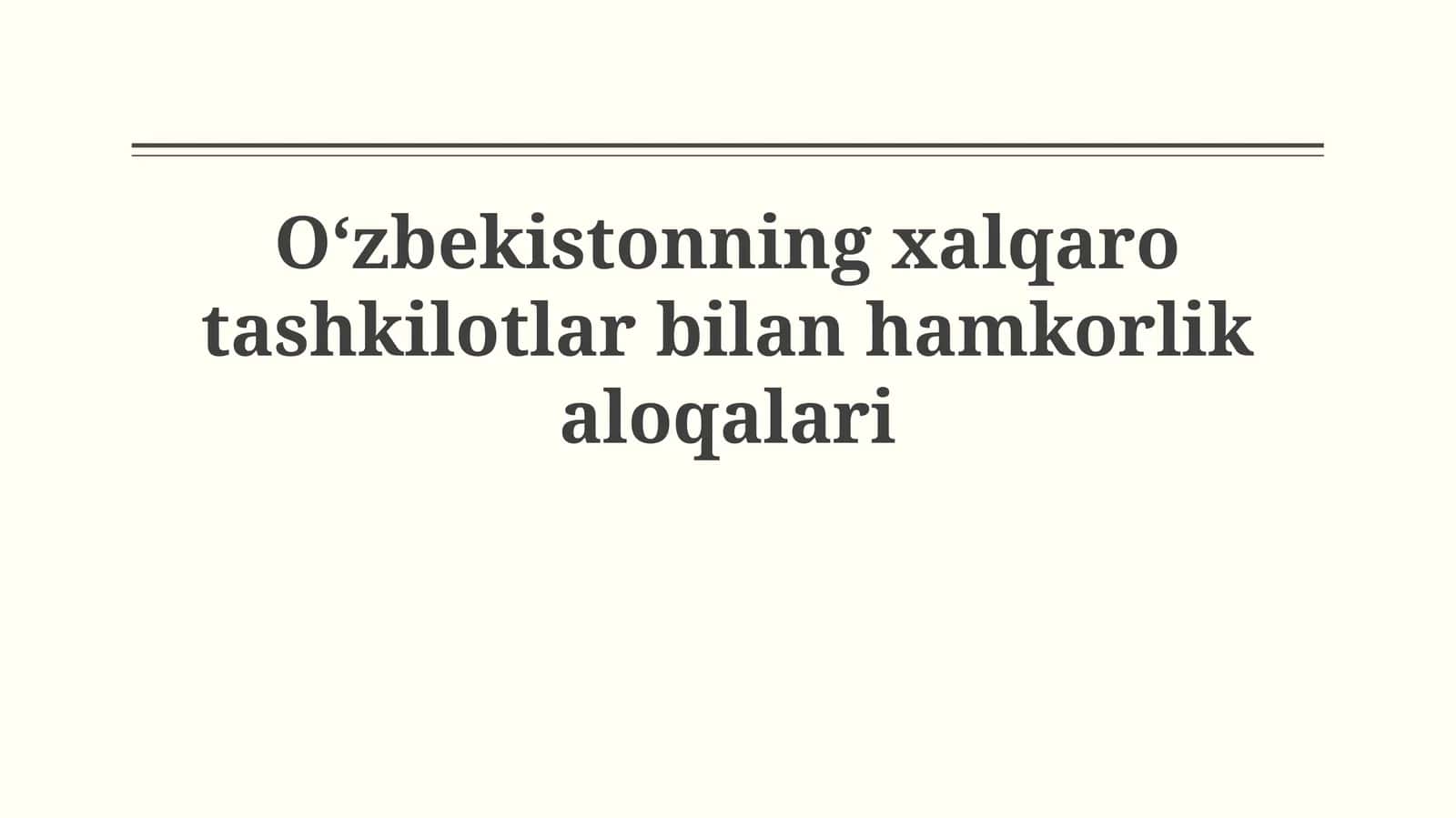 O‘zbekistonning xalqaro tashkilotlar bilan hamkorlikaloqalari