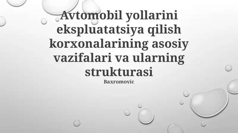 Avtomobil yollarini ekspluatatsiya qilish korxonalarining asosiy vazifalari va ularning strukturasi