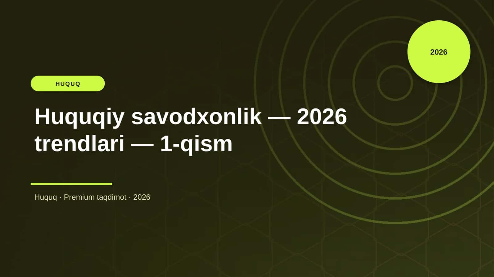 Huquqiy savodxonlik — 2026 trendlari — 1-qism