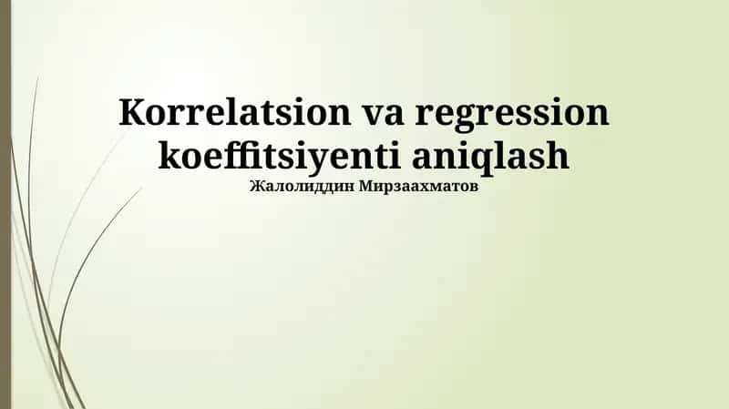 Korrelatsion va regression koeffitsiyenti aniqlash