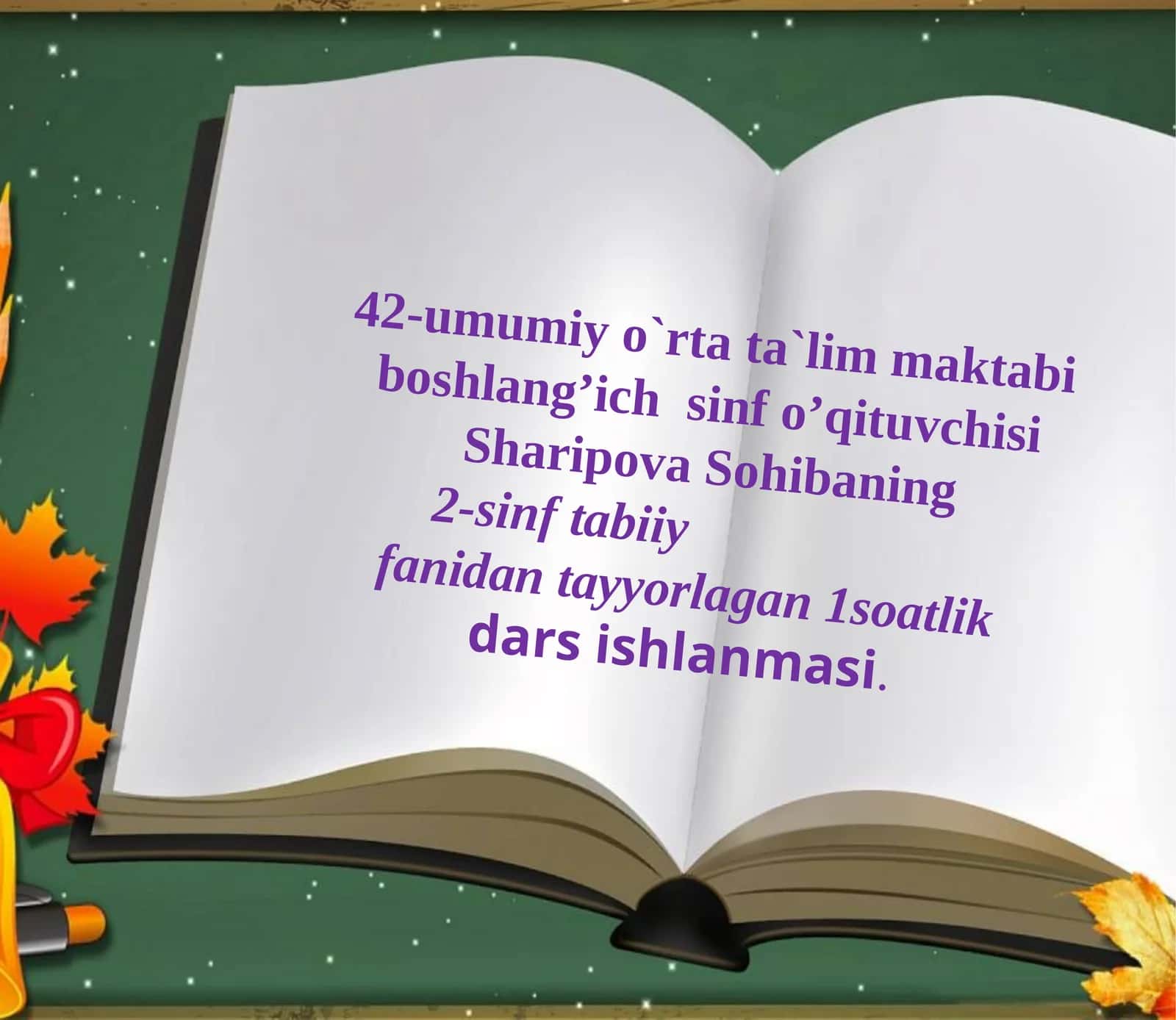 2-sinf Tabiiy fan O'simlik organlari mavzusida 1 soatlik dars ishlanma