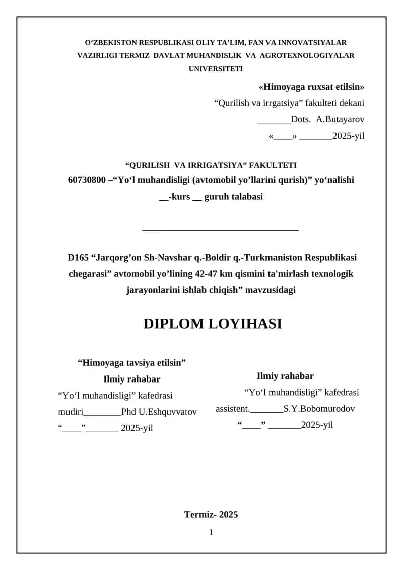 D165 “Jarqorg’on Sh-Navshar q.-Boldir q.-Turkmaniston Respublikasi chegarasi” avtomobil yo’lining 42-47 km qismini ta'mirlash texnologik jarayonlarini ishlab chiqish