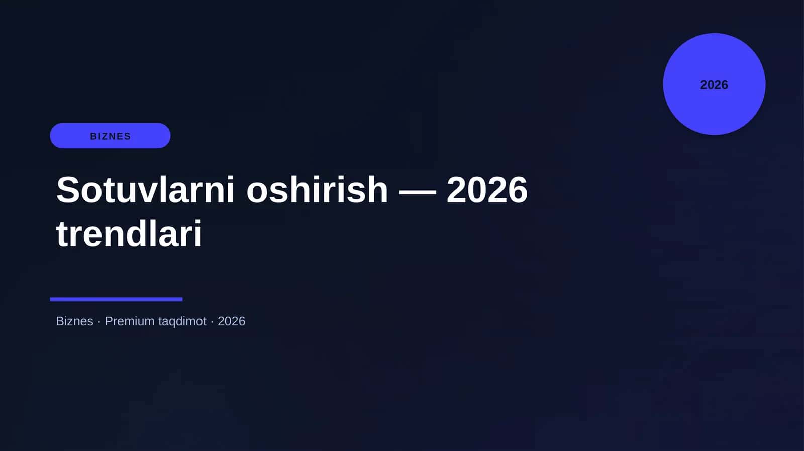 Sotuvlarni oshirish — 2026 trendlari