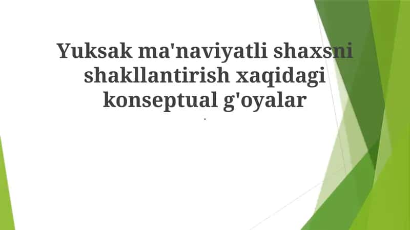 Yuksak ma'naviyatli shaxsni shakllantirish xaqidagi konseptual g'oyalar
