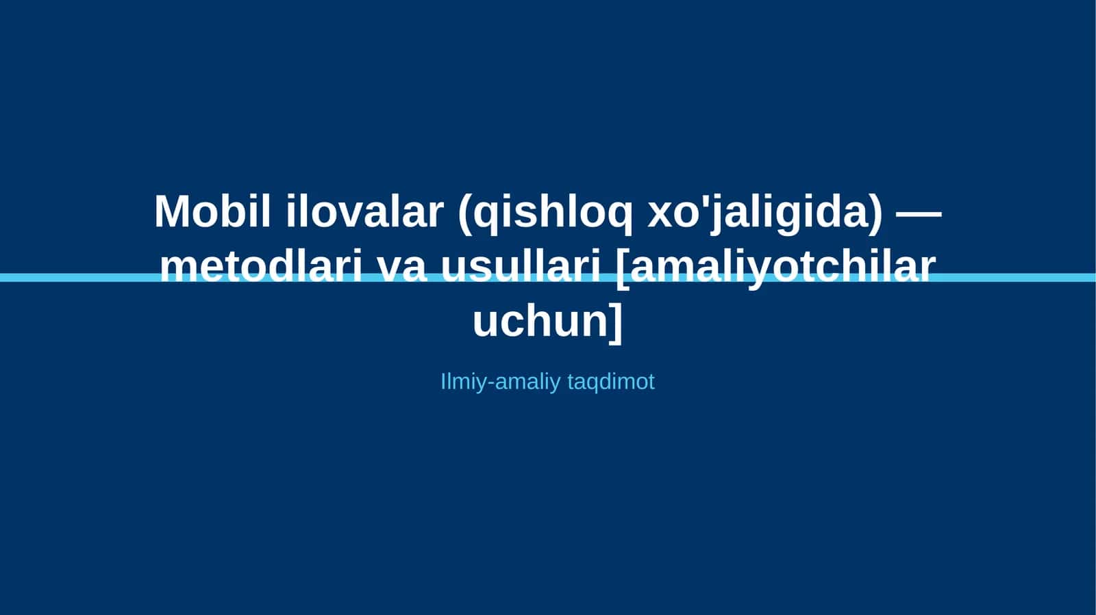 Mobil ilovalar (qishloq xo'jaligida) — metodlari va usullari [amaliyotchilar uchun]