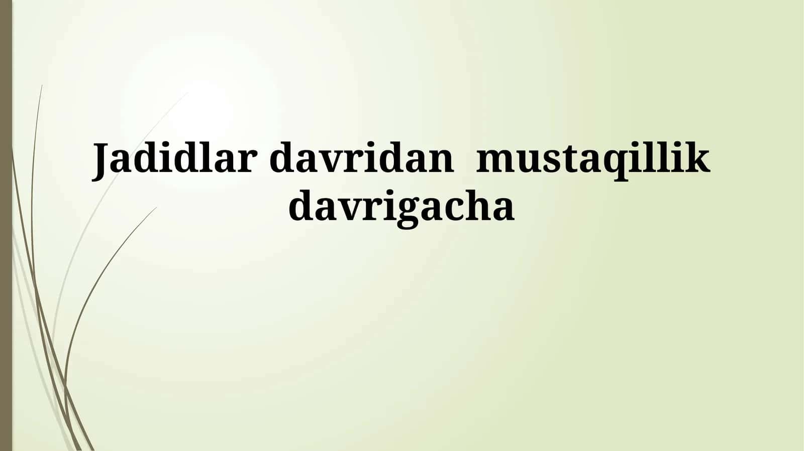 Jadidlar davridanmustaqillikdavrigacha
