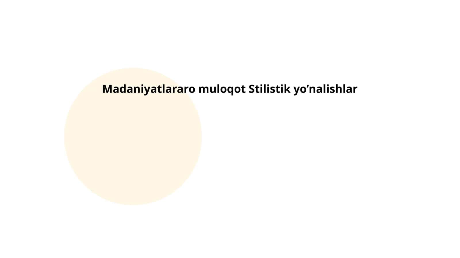 Madaniyatlararo muloqot Stilistik yo’nalishlar